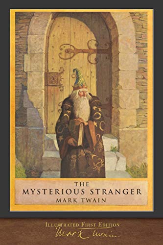 Imagen de archivo de The Mysterious Stranger (Illustrated First Edition): 100th Anniversary Collection a la venta por ThriftBooks-Dallas