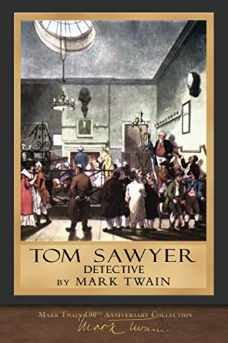 9781952433252: Tom Sawyer, Detective (Illustrated First Edition): 100th Anniversary Collection