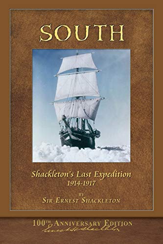 Imagen de archivo de South (Shackleton's Last Expedition): Illustrated 100th Anniversary Edition a la venta por Bookmonger.Ltd