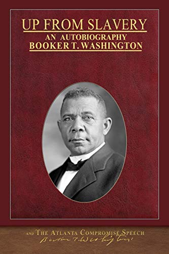 Beispielbild fr Up from Slavery and the Atlanta Compromise Speech : Illustrated Black History Collection zum Verkauf von Better World Books