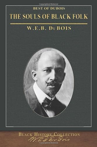 Stock image for Best of DuBois: The Souls of Black Folk: Illustrated Black History Collection for sale by SecondSale