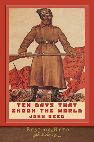 Beispielbild fr Best of Reed: Ten Days that Shook the World: Illustrated 100th Anniversary Edition zum Verkauf von Housing Works Online Bookstore