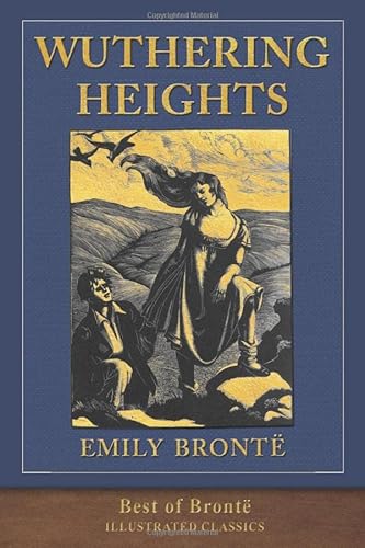 Beispielbild fr Best of Bronte: Wuthering Heights: Illustrated Classic zum Verkauf von Books Unplugged
