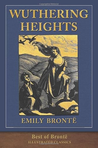 Imagen de archivo de Best of Bronte: Wuthering Heights: Illustrated Classic a la venta por Books Unplugged