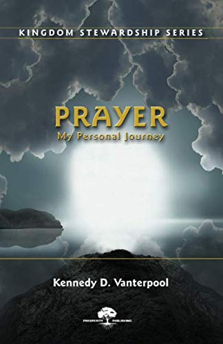 Stock image for Kingdom Stewardship - Prayer: My Personal Journey (KINGDOM STEWARDSHIP SERIES) for sale by Revaluation Books
