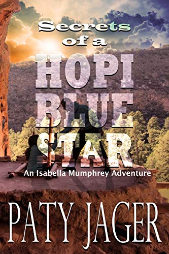 Stock image for Secrets of a Hopi Blue Star for sale by Friends of  Pima County Public Library