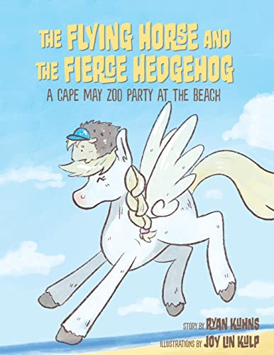 Stock image for The Flying Horse and the Fierce Hedgehog: A Cape May Zoo Party at the Beach for sale by ThriftBooks-Atlanta
