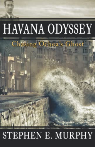 Beispielbild fr Havana Odyssey: Chasing Ochoa's Ghost zum Verkauf von SecondSale