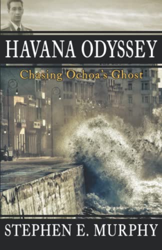 Stock image for Havana Odyssey: Chasing Ochoa's Ghost for sale by SecondSale