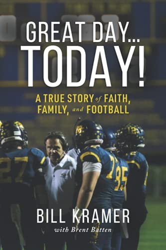 Stock image for Great Day.Today!: A True Story of Faith, Family, and Football for sale by HPB-Emerald