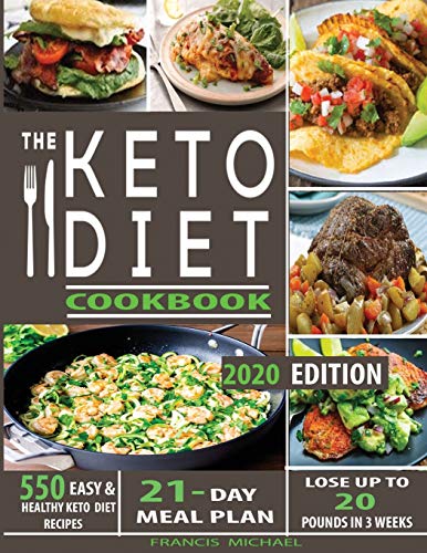 Imagen de archivo de The Keto Diet Cookbook: 550 Easy & Healthy Ketogenic Diet Recipes - 21-Day Meal Plan - Lose Up To 20 Pounds In 3 Weeks a la venta por Irish Booksellers