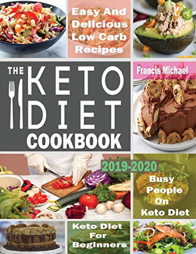 Imagen de archivo de The Keto Diet Cookbook for Beginners: Easy & Delicious Low Carb Recipes for Busy People On A Keto Diet a la venta por Books Unplugged