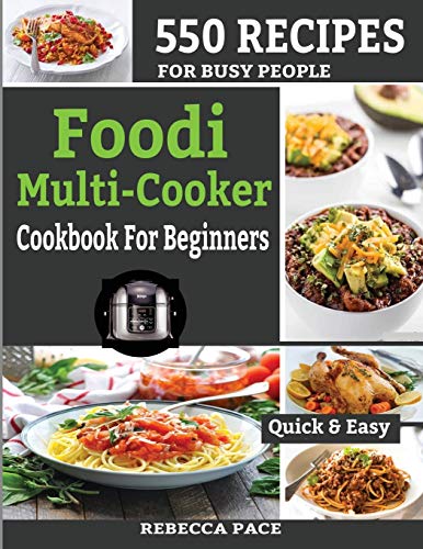 Stock image for Foodi Multi-Cooker Cookbook for Beginners: 550 Recipes for Busy People for sale by ThriftBooks-Phoenix