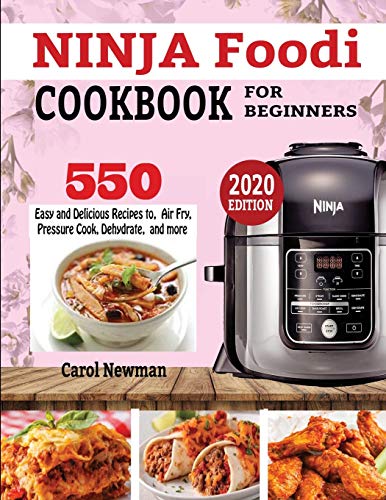 Stock image for Ninja Foodi Cookbook for Beginners: 550 Easy & Delicious Recipes to Air Fry, Pressure Cook, Dehydrate, and more for sale by ThriftBooks-Phoenix