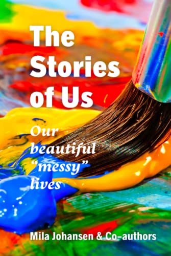 Stock image for The Stories of Us: Our beautiful "messy" lives for sale by GF Books, Inc.