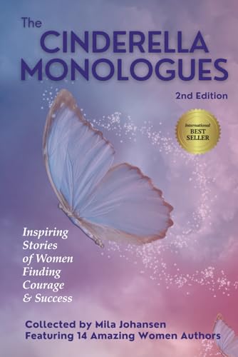 Stock image for The Cinderella Monologues 2nd Edition: Inspiring Stories of Women Finding Courage & Success for sale by GF Books, Inc.