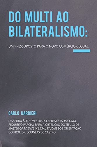 Imagen de archivo de Do multi ao bilateralismo: um pressuposto para o novo com rcio global a la venta por ThriftBooks-Atlanta