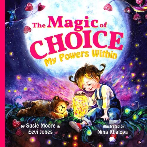Imagen de archivo de The Magic Of Choice: My Powers Within a la venta por Greener Books