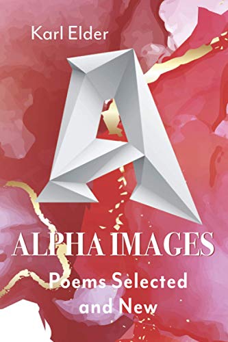 Stock image for Alpha Images: Poems Selected and New for sale by Lucky's Textbooks