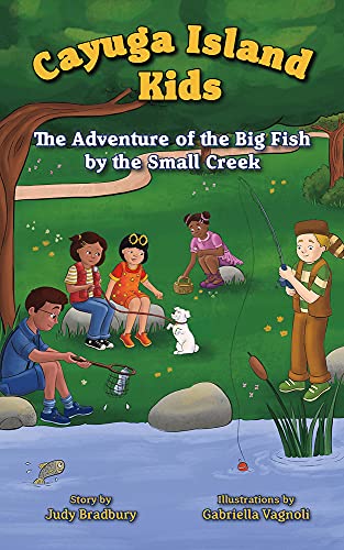 Stock image for The Adventure of the Big Fish by the Small Creek (Cayuga Island Kids) for sale by SecondSale
