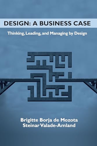 Stock image for Design A Business Case Thinking, Leading, and Managing by Design for sale by PBShop.store US