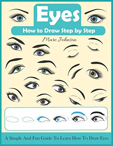 Beispielbild fr How To Draw Eyes Step By Step: A Simple And Fun Guide To Learn How To Draw Eyes zum Verkauf von Book Deals