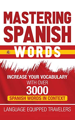 Stock image for Mastering Spanish Words: Increase Your Vocabulary with Over 3000 Spanish Words in Context for sale by ThriftBooks-Dallas