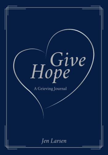 Stock image for Give Hope: A Grieving Journal to Remember the One You Lost for sale by ThriftBooks-Dallas