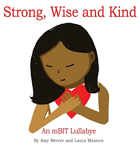 Beispielbild fr Strong, Wise and Kind : An mBIT Lullabye zum Verkauf von Buchpark