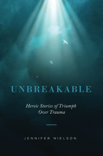 Beispielbild fr Unbreakable: Heroic Stories of Triumph Over Trauma zum Verkauf von Goodwill of Colorado