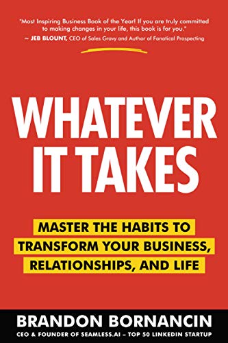 Stock image for Whatever It Takes: Master the Habits to Transform Your Business, Relationships, and Life for sale by Dream Books Co.