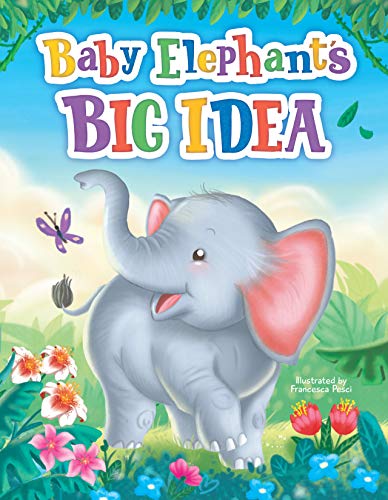 9781952592379: Baby Elephant's Big Idea - Children's Padded Board Book