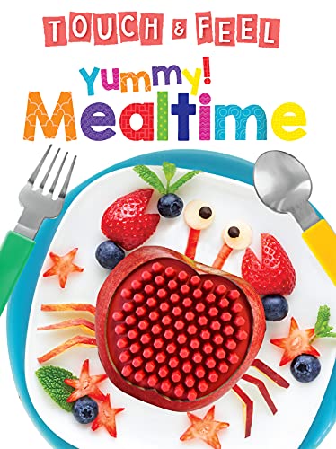 Imagen de archivo de Yummy! Mealtime - Touch and Feel Board Book - Sensory Board Book a la venta por Zoom Books Company