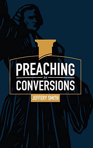 Stock image for Preaching for Conversions for sale by GF Books, Inc.