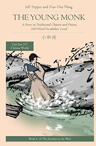 Stock image for The Young Monk: A Story in Traditional Chinese and Pinyin, 600 Word Vocabulary (Journey to the West in Traditional Chinese) for sale by Lucky's Textbooks