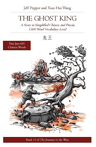 Stock image for The Ghost King: A Story in Simplified Chinese and Pinyin, 1500 Word Vocabulary Level (Journey to the West in Simplified Chinese) for sale by GF Books, Inc.