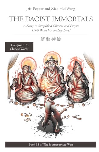 Stock image for The Daoist Immortals: A Story in Simplified Chinese and Pinyin, 1500 Word Vocabulary Level (Journey to the West in Simplified Chinese) for sale by GF Books, Inc.