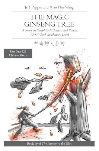 Stock image for The Magic Ginseng Tree: A Story in Simplified Chinese and Pinyin, 1200 Word Vocabulary Level (Journey to the West in Simplified Chinese) for sale by SecondSale