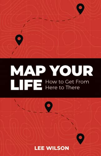 Stock image for Map Your Life: Getting from Here to There for sale by SecondSale