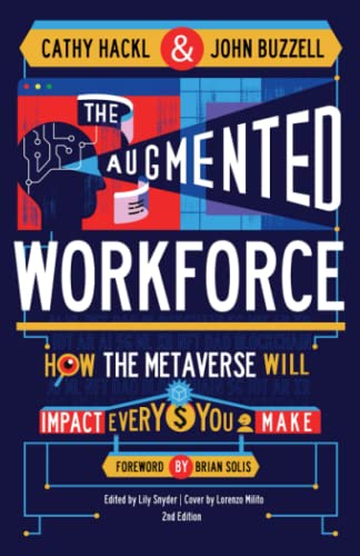 Stock image for The Augmented Workforce: How the Metaverse Will Impact Every Dollar you Make for sale by ZBK Books