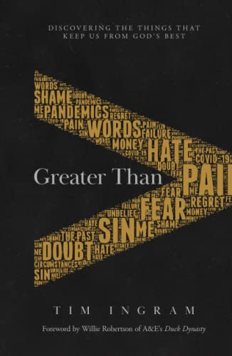 

Greater Than: Discovering the Things That Keep Us from God’s Best