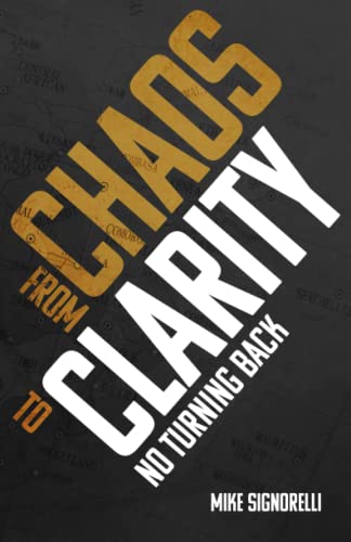 Beispielbild fr From Chaos to Clarity: No Turning Back zum Verkauf von Books of the Smoky Mountains