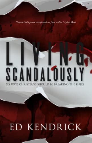 Stock image for Living Scandalously: Six Ways Christians Should Be Breaking the Rules for sale by ThriftBooks-Atlanta