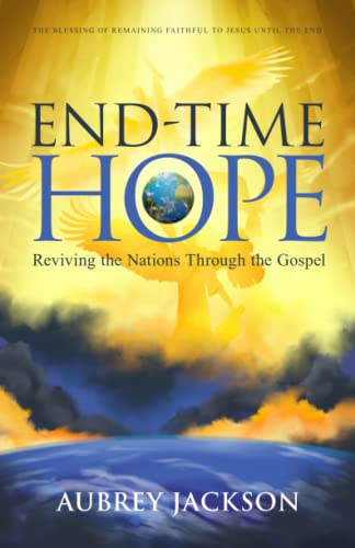 Imagen de archivo de End Time Hope: Reviving the Nations Through the Gospel a la venta por California Books