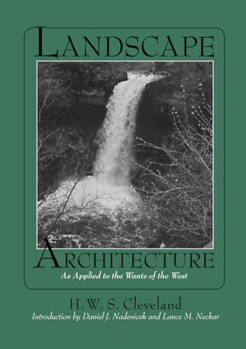 Stock image for Landscape Architecture: As Applied to the Wants of the West for sale by THE SAINT BOOKSTORE