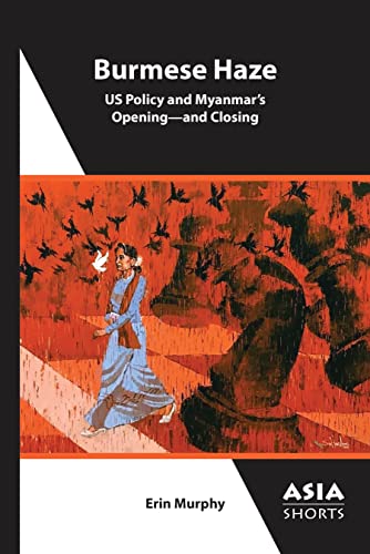 

Burmese Haze US Policy and Myanmars Opening and Closing (Paperback)