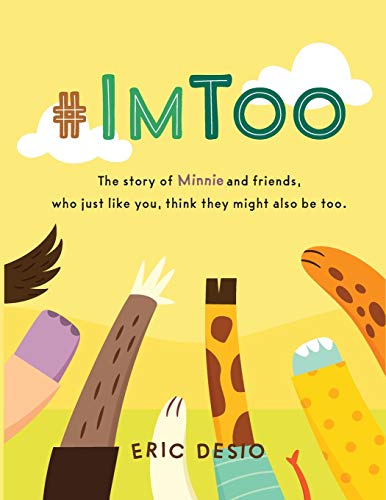 Stock image for #ImToo - The story of Minnie and friends, who just like you, think they might also be too. Why do kids bully? What is bullying for kids? for sale by Lucky's Textbooks