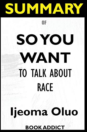 Stock image for Summary Of So You Want to Talk About Race for sale by SecondSale