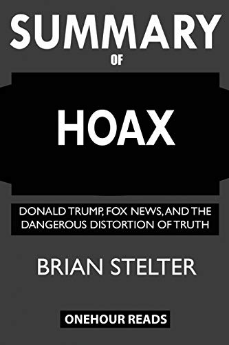 Beispielbild fr SUMMARY Of Hoax: Donald Trump, Fox News, and the Dangerous Distortion of Truth zum Verkauf von SecondSale