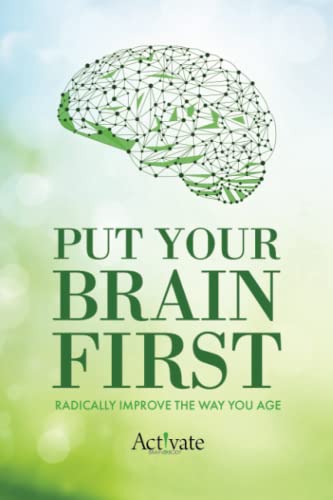 Beispielbild für Put Your Brain First: Radically Improve the Way You Age zum Verkauf von SecondSale